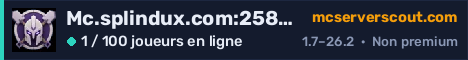 Bannière du serveur Mc.splindux.com:25802